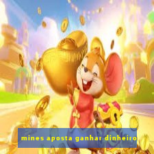 mines aposta ganhar dinheiro